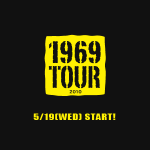 1969TOUR 5/19 (WED) START!